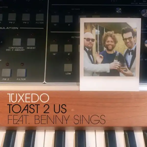 Tuxedo - Toast 2 Us (ft. Benny Sings)